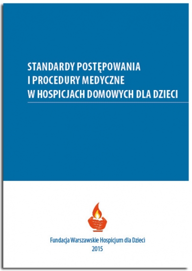 Standardy postępowania i procedury medyczne pediatrycznej domowej opieki paliatywnej - zdjęcie nr 1